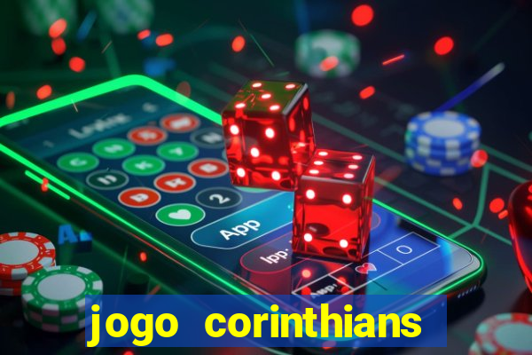 jogo corinthians vai passar aonde